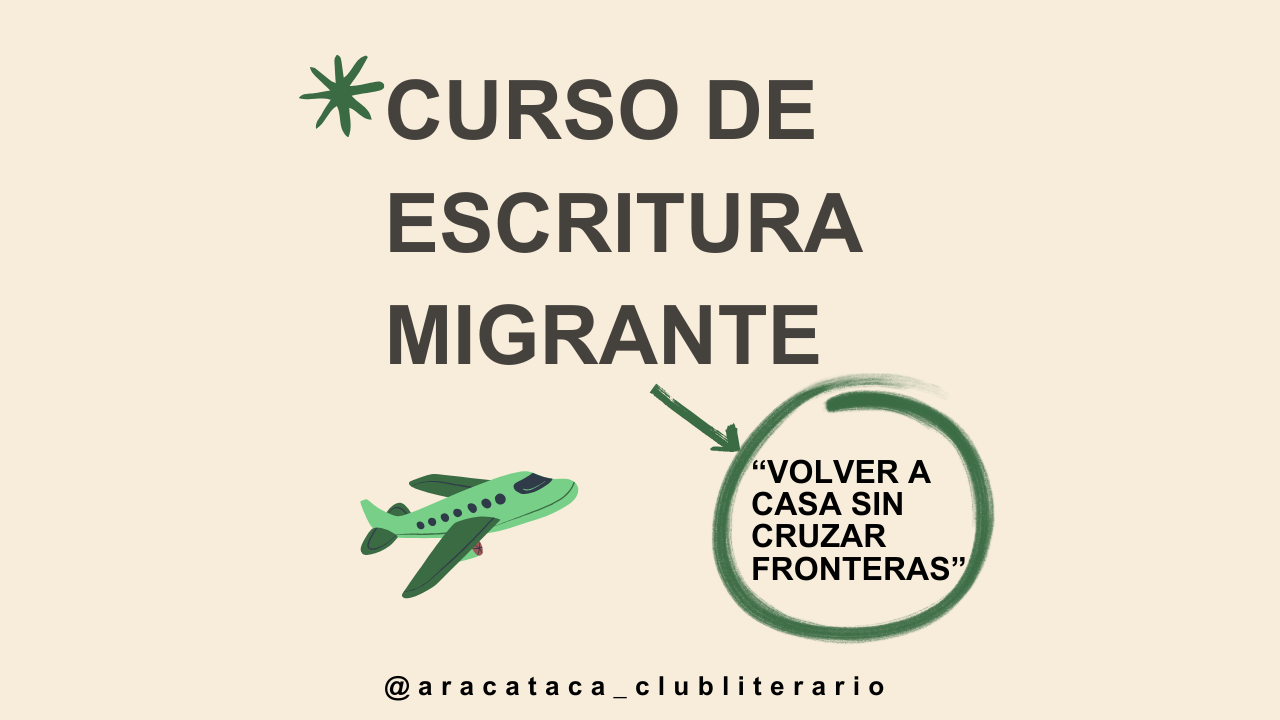Curso de escritura migrante: volver a casa sin cruzar fronteras